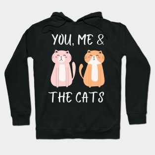 You, me & our cats Hoodie